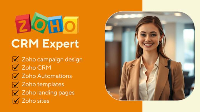 I will do Cruixie Zoho CRM, Zoho Email Marketing, Zoho Campaigns, Zoho Expert