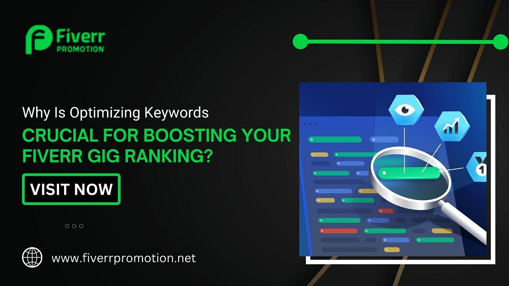 Why Is Optimizing Keywords Crucial for Boosting Your Fiverr Gig Ranking?