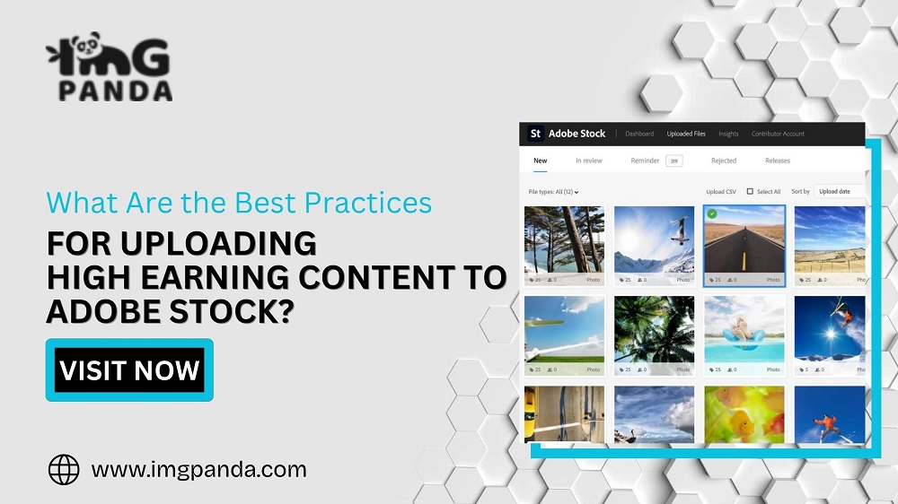 What Are the Best Practices for Uploading High-Earning Content to Adobe Stock?