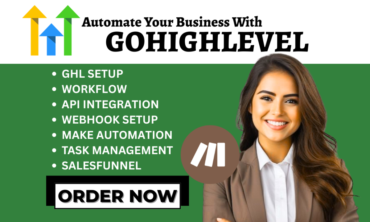 I will do GoHighLevel make automation GoHighLevel webhook GHL workflow API integration