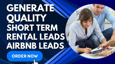 I will generate short term rental leads, vacation rental leads, Airbnb short term leads