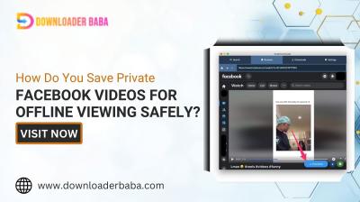 How Do You Save Private Facebook Videos for Offline Viewing Safely?