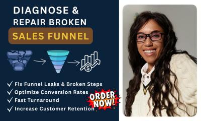 I Will Diagnose and Repair Broken Sales Funnels to Stop Losing Customers