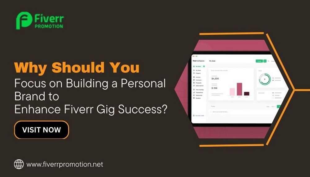 Why Should You Focus on Building a Personal Brand to Enhance Fiverr Gig Success?