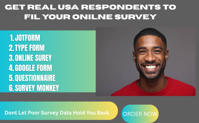 I will fill online survey Google Forms SurveyMonkey to over 1000 USA survey respondents