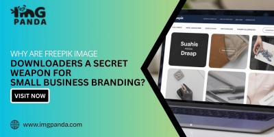 Why Are Freepik Image Downloaders a Secret Weapon for Small Business Branding?