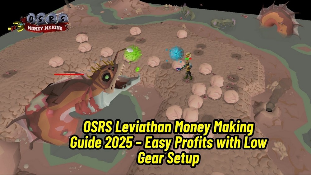 OSRS Leviathan Money Making Guide 2025 – Easy Profits with Low Gear Setup