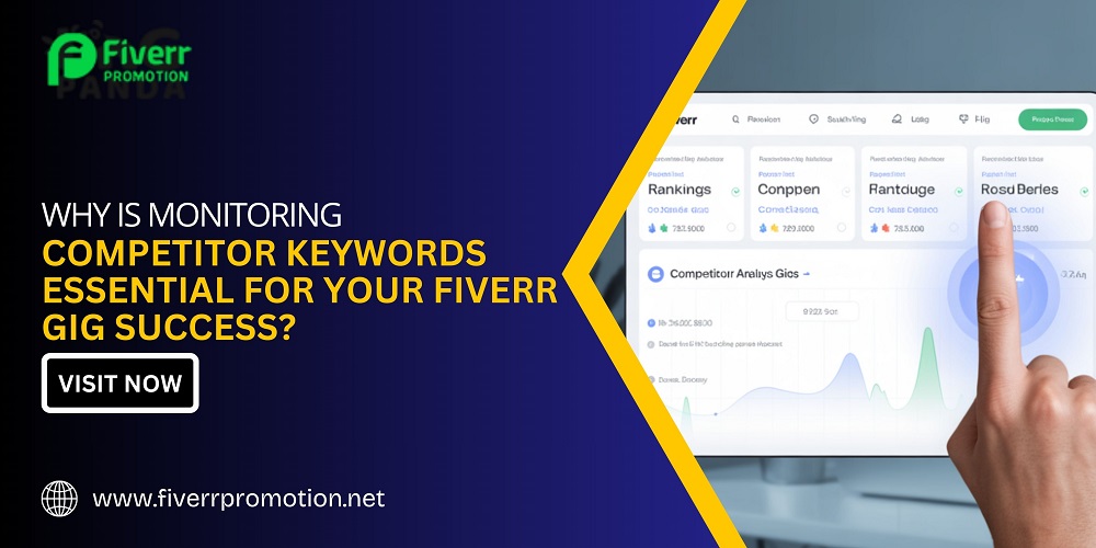 Why Is Monitoring Competitor Keywords Essential for Your Fiverr Gig Success?