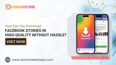 How Can You Download Facebook Stories in High Quality Without Hassle?
