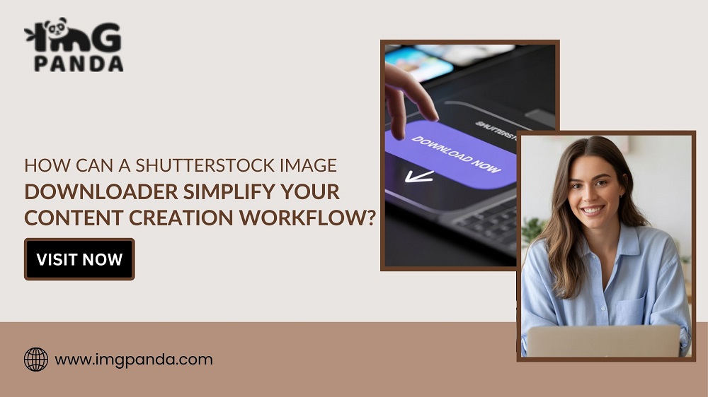 How Can a Shutterstock Image Downloader Simplify Your Content Creation Workflow?