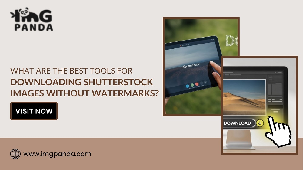 What Are the Best Tools for Downloading Shutterstock Images Without Watermarks?