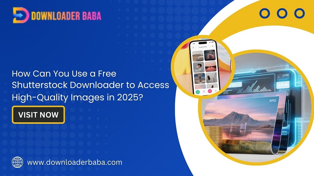 How Can You Use a Free Shutterstock Downloader to Access High-Quality Images in 2025?
