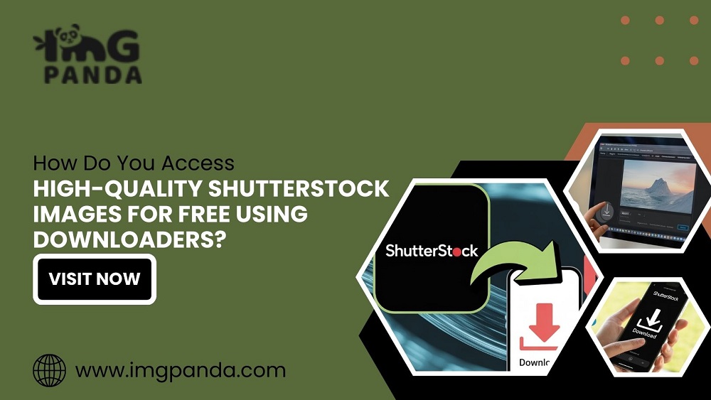 How Do You Access High-Quality Shutterstock Images for Free Using Downloaders?