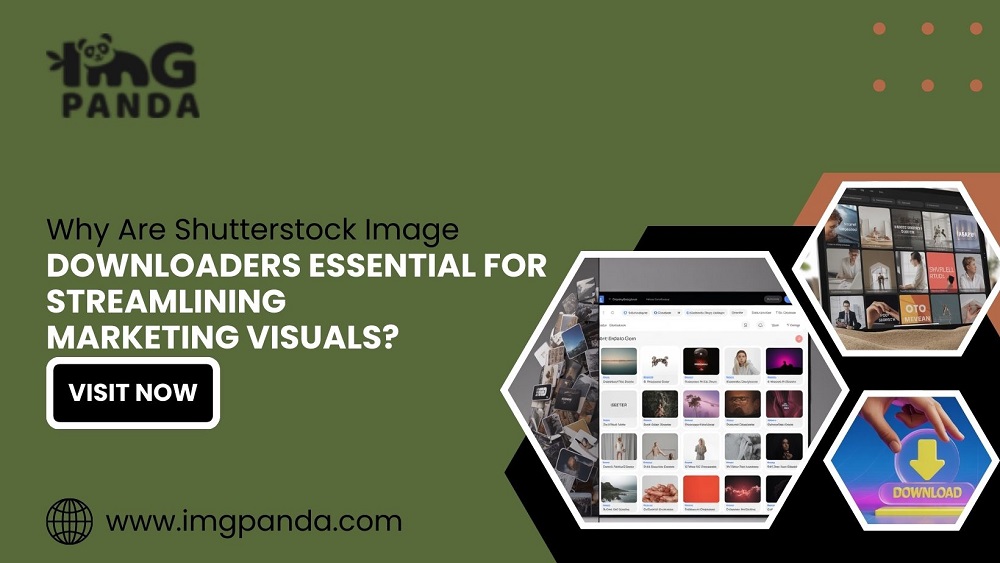 Why Are Shutterstock Image Downloaders Essential for Streamlining Marketing Visuals?