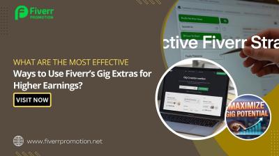 What Are the Most Effective Ways to Use Fiverr’s Gig Extras for Higher Earnings?
