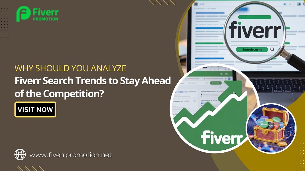 Why Should You Analyze Fiverr Search Trends to Stay Ahead of the Competition?