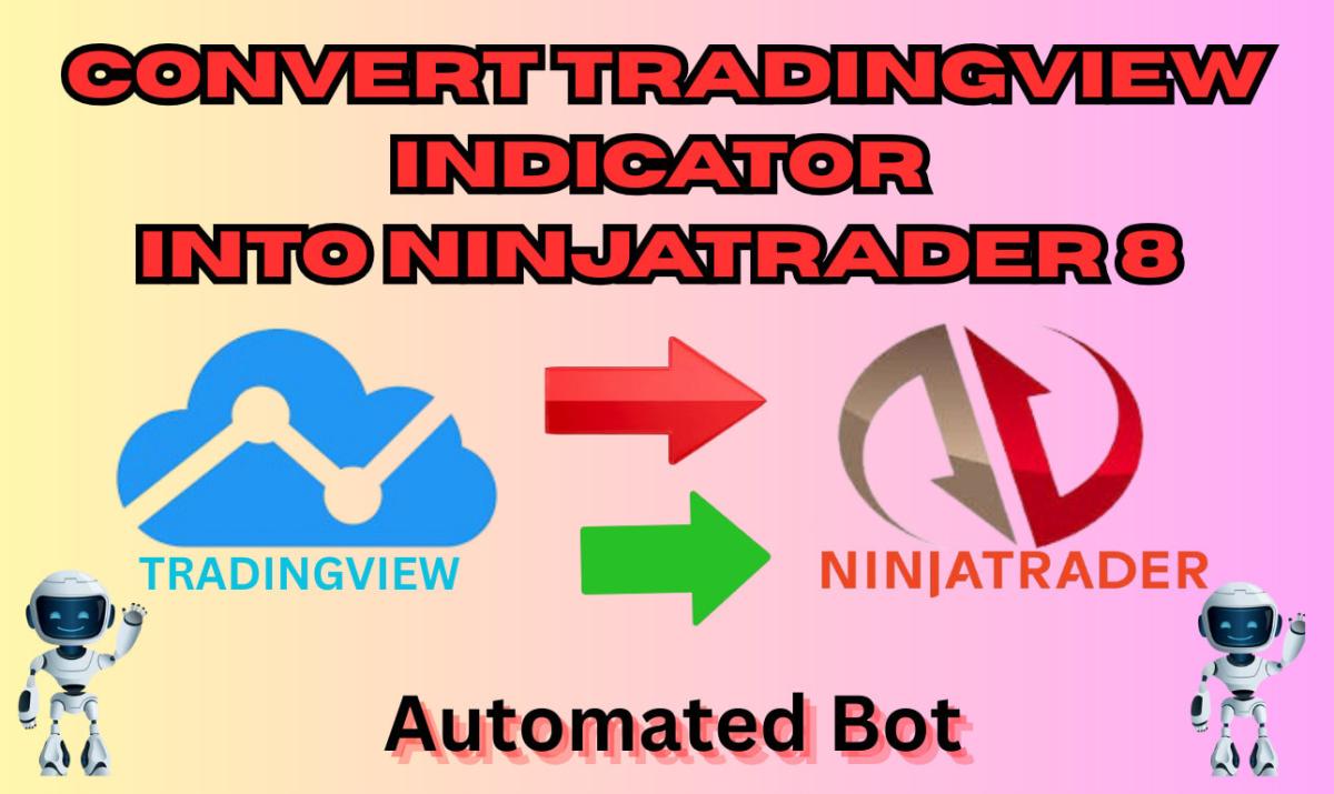 I will convert TradingView indicator to NinjaTrader 8 bot custom NinjaScript