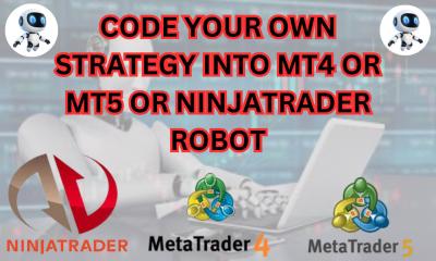I will code strategy into MT4, MT5, or NinjaTrader robot