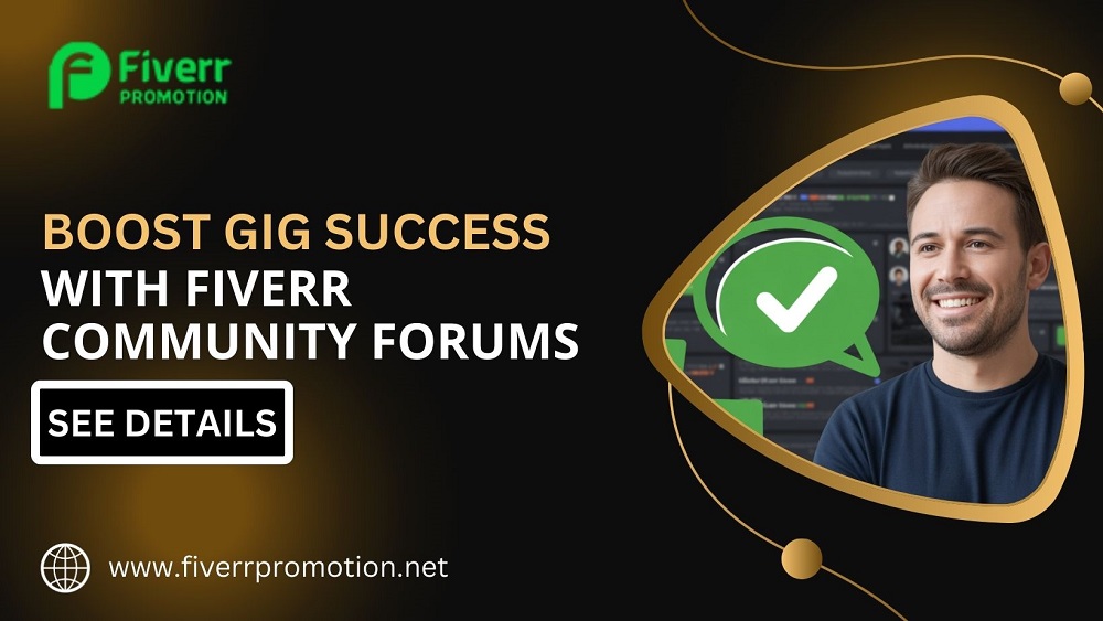 Why Is Engaging with Fiverr’s Community Forums Crucial for Gig Promotion Success?