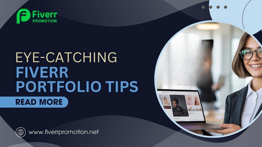 What Are the Top Tips for Creating Eye-Catching Fiverr Gig Portfolio Samples?