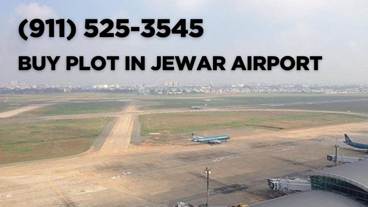 Buy Plots Near Jewar Airport – Call@ 911-525-3545