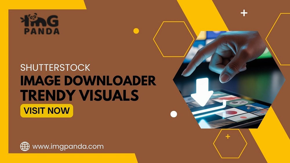 Why Should You Explore Shutterstock Image Downloaders for Trendy Visual Content?