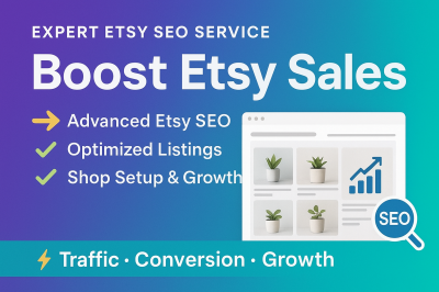 I Will Boost Etsy Sale with Advanced Etsy SEO, Listing Optimization & Shop Setup