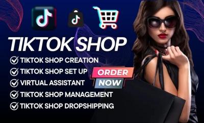I Will Set Up and Manage Your TikTok Shop with Optimized Product Listings