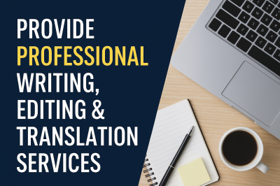 I will provide professional writing, editing, and translation services