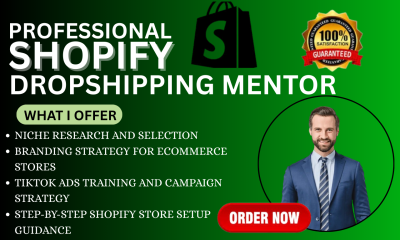 I will be your 7 figure Shopify mentor, dropshipping mentor, ads manager & eCommerce mentor