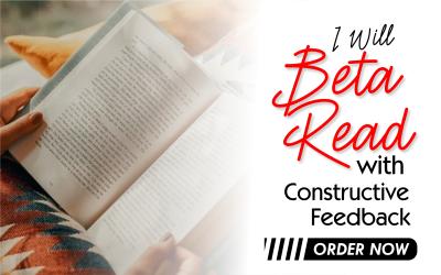 I Will Beta Read Your Manuscript or Book with Constructive Feedback
