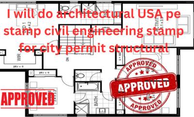 I will do architectural USA PE stamp civil engineering stamp for city permit structural