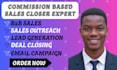 I will be commission based sales closer B2B sales lead generation and appointment setting