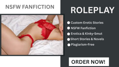 I Will Ghostwrite Romance Erotic Story NSFW Fanfiction Erotica or Kinky Smut