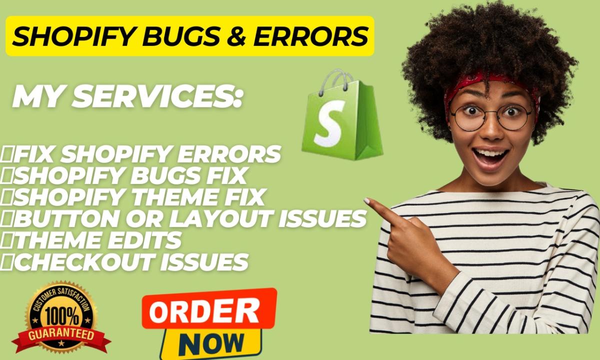 I will fix shopify checkout issues, fix shopify bugs, shopify store optimization