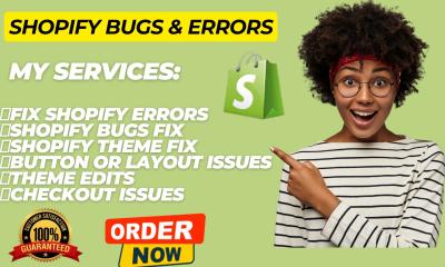 I will fix shopify checkout issues, fix shopify bugs, shopify store optimization
