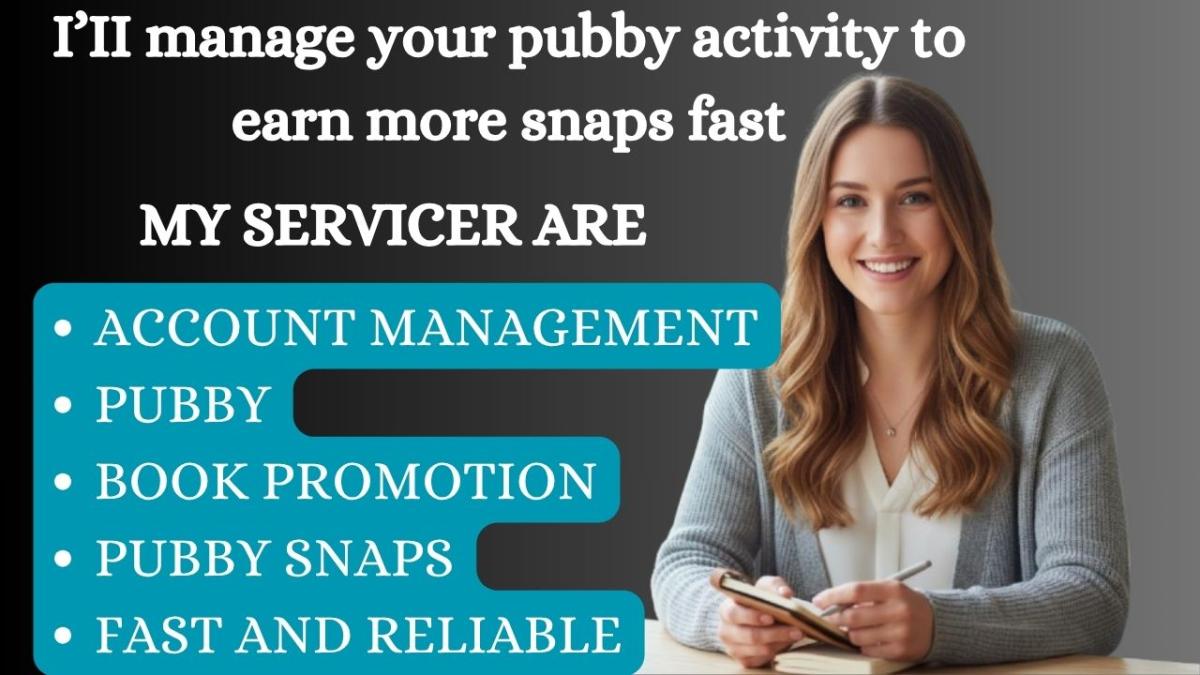 I will manage your pubby activity to earn more snaps fast