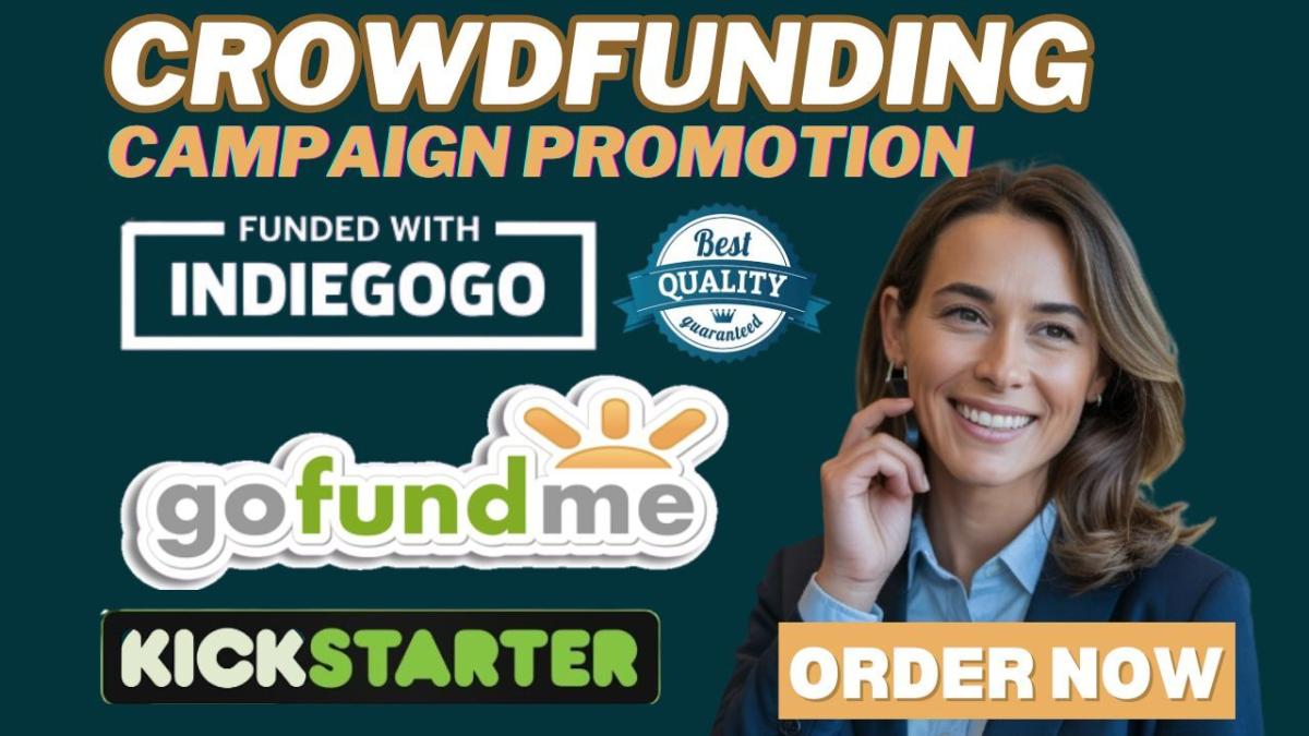 I will do crowdfunding campaign promotion gofundme promotion kickstarter indiegogo