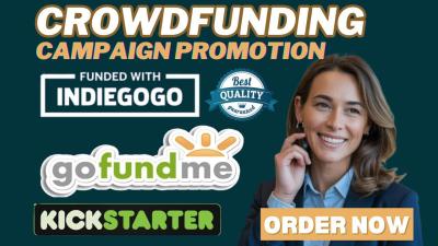 I will do crowdfunding campaign promotion gofundme promotion kickstarter indiegogo