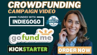 I will do crowdfunding video, kickstarter, gofundme campaign video, indiegogo