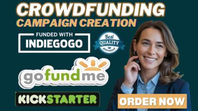 I will crowdfunding campaign creation kickstarter creation gofundme setup indiegogo