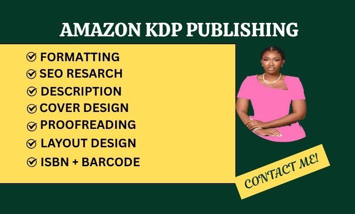 I will publish book on amazon kindle kdp, book formatting, amazon kdp book publishing