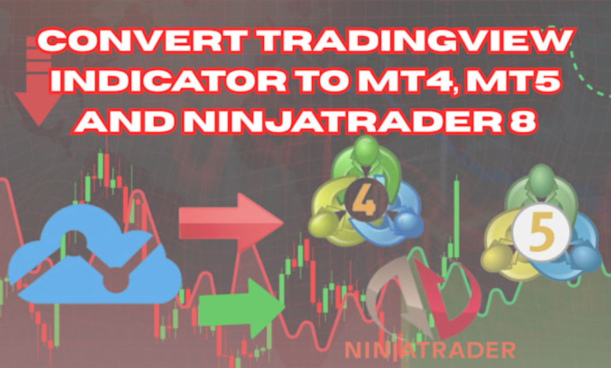I will convert tradingview indicator into mt4, mt5 eas and ninjatrader 8 bot