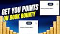I will get you points on book bounty