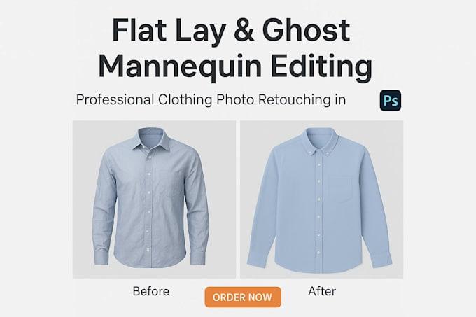 I will edit flat lay clothing photos and create the best ghost mannequin effect