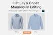 I will edit flat lay clothing photos and create the best ghost mannequin effect