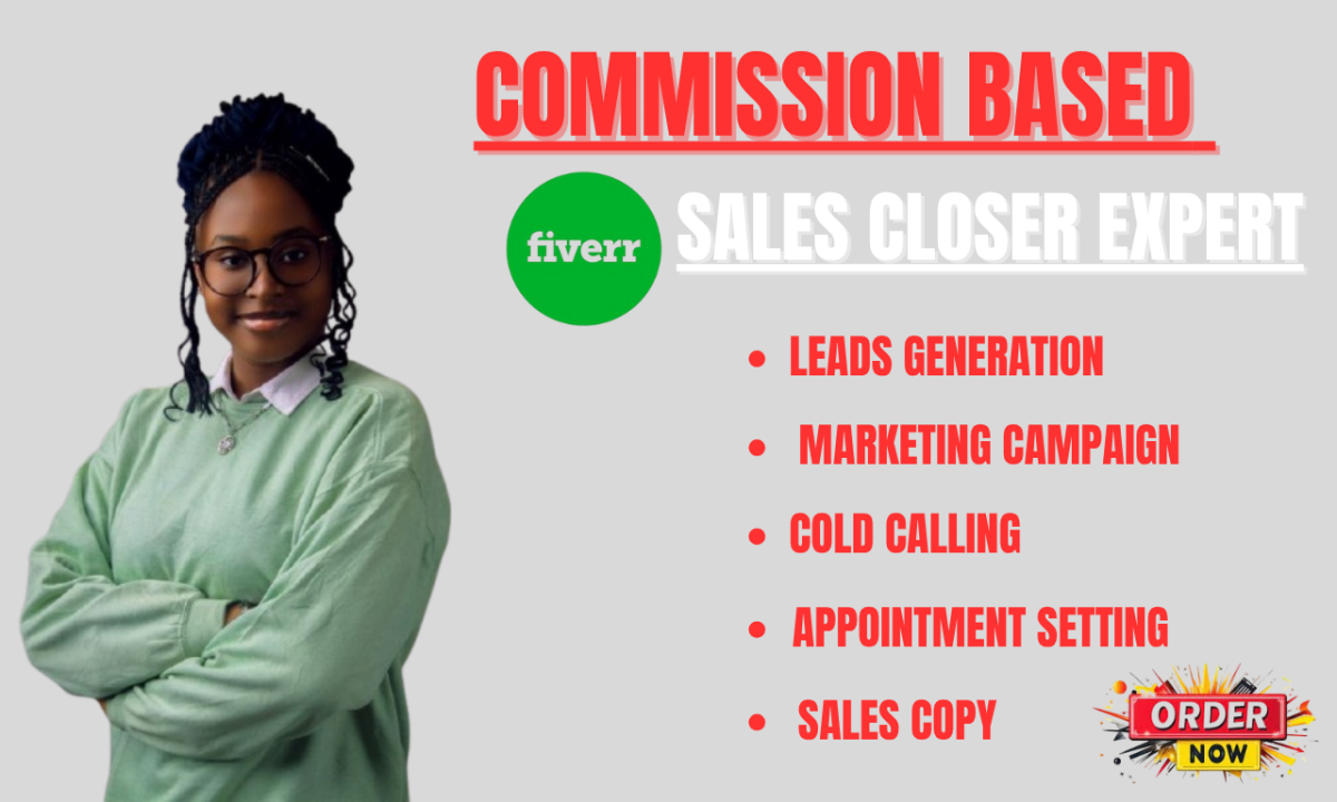 I will commission based sales closer high ticket sales representative B2B lead