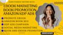I will do Amazon Book Promotion, Ebook Marketing, Amazon KDP Ads, KDP Marketing