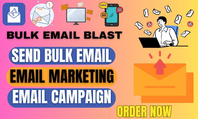 I will send bulk emails with responsive template design and targeted email marketing