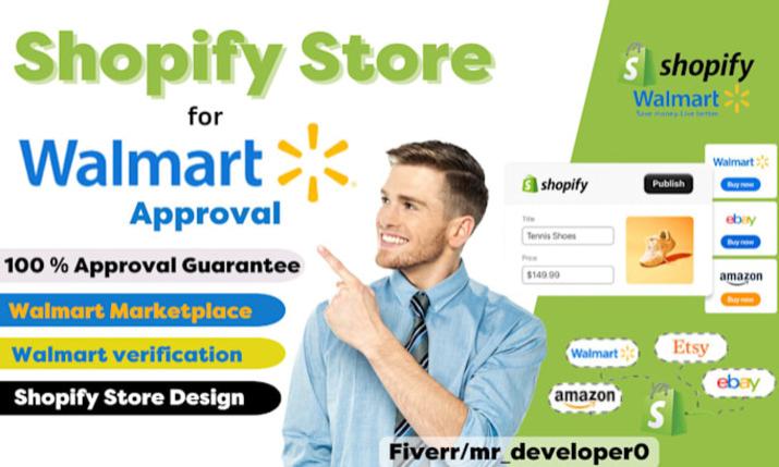 I will do Shopify store setup, Walmart approval, Walmart store and Shopify Walmart